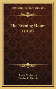 The Evening Hours (1918) - Emile Verhaeren
