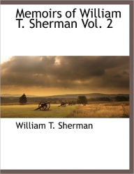 Memoirs of William T. Sherman Vol. 2 William T. Sherman Author