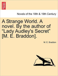A Strange World. a Novel. by the Author of 