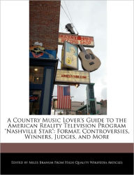 A Country Music Lover's Guide To The American Reality Television Program Nashville Star - Miles Branum
