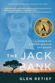 The Jack Bank: A Memoir of a South African Childhood - Glen Retief
