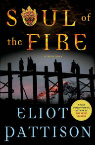 Soul of the Fire (Inspector Shan Tao Yun Series #8) Eliot Pattison Author