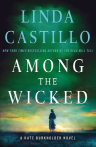 Among the Wicked (Kate Burkholder Series #8) Linda Castillo Author