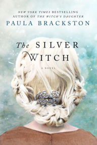 The Silver Witch: A Novel Paula Brackston Author