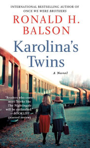 Karolina's Twins: A Novel Ronald H. Balson Author