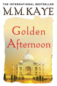 Golden Afternoon M. M. Kaye Author