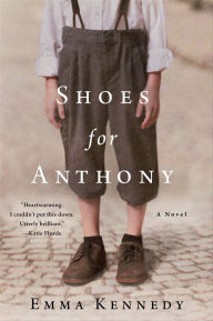 Shoes for Anthony: A Novel Emma Kennedy Author
