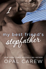 My Best Friend's Stepfather #1 Opal Carew Author