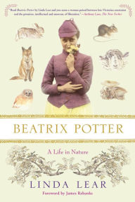 Beatrix Potter: A Life in Nature Linda Lear Author