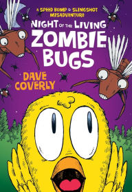 Night of the Living Zombie Bugs (Speed Bump & Slingshot Misadventure Series #3) Dave Coverly Author