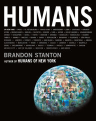 Humans Brandon Stanton Author