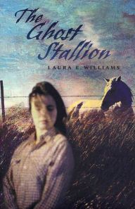 The Ghost Stallion Laura E. Williams Author