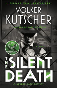 The Silent Death: A Gereon Rath Mystery Volker Kutscher Author