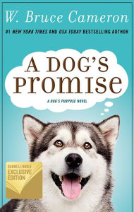 A Dog's Promise (B&N Exclusive Edition) W. Bruce Cameron Author