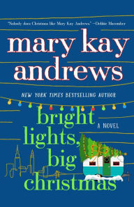 Bright Lights, Big Christmas: A Novel Mary Kay Andrews Author