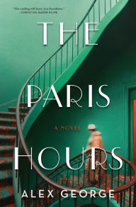 The Paris Hours Alex George Author