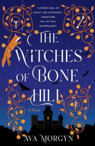 The Witches of Bone Hill: A Novel Ava Morgyn Author