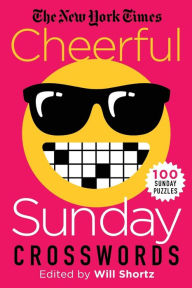 The New York Times Cheerful Sunday Crosswords: 100 Sunday Puzzles The New York Times Author