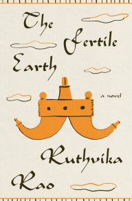 The Fertile Earth: A Novel Ruthvika Rao Author