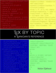 TeX By Topic: A TeXnician's Reference Victor Eijkhout Author