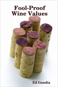 Fool-Proof Wine Values Ed Gandia Author