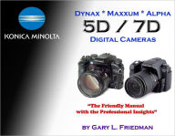 Konica Minolta : Dynax Maxxum Alpha: 5D/7D Digital Cameras - Gary Friedman