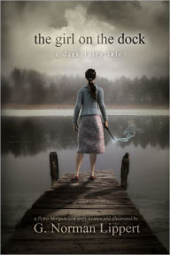 The Girl on the Dock G. Norman Lippert Author