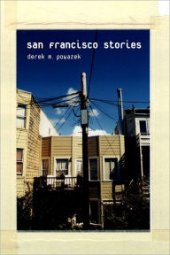 San Francisco Stories Derek M. Powazek Author