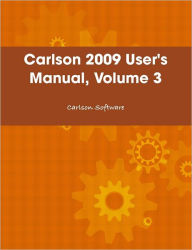 Carlson 2009 User's Manual, Volume 3 Carlson Carlson Software Author