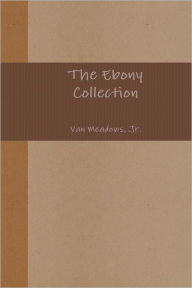 The Ebony Collection Van Meadows Jr. Author