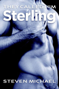 They Called Him Sterling Steven Michael Author