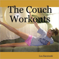 The Couch Workouts - Lou Kaczenski