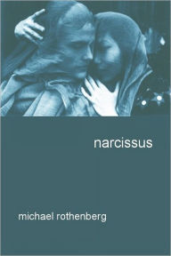 Narcissus Michael Rothenberg Author