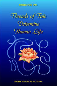 Threads of Fate Determine Human Life Roselis von Sass Author