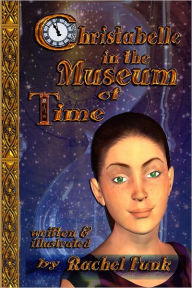 Christabelle in the Museum of Time - Rachel Funk