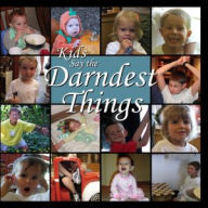 Kids Say the Darndest Things Janae Fredericks Author
