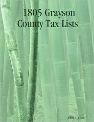 1805 Grayson County Tax Lists - Jeffrey C. Weaver