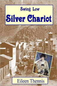 Swing Low Silver Chariot - Eileen Thennis