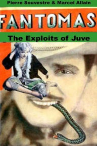 Fantomas: The Exploits of Juve Marcel Allain Author
