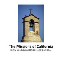 The Missions of California 2009/10 4th Grade Class Author