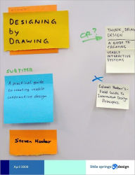 Designing By Drawing: A Practical Guide To Creating Usable Interactive Design (B&W Version) Steven Hoober Author