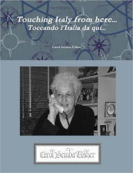 Touching Italy from Here...: Toccada l'italia da qui... - Carol Sciuba Usher