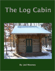 The Log Cabin - Jed Mooney