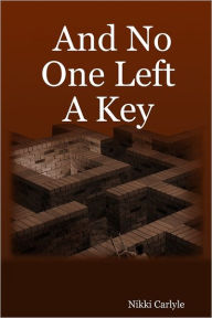 And No One Left a Key - Nikki Carlyle