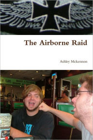The Airborne Raid Ashley Mckennon Author