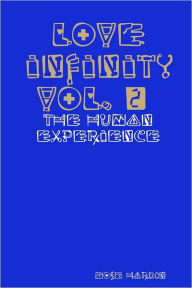 Love Infinity Vol. 2: The Human Experience Mose Hardin Author
