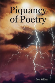Piquancy of Poetry Jon Willey Author
