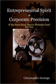 Entrepreneurial Spirit + Corporate Precision - Christopher Desloge