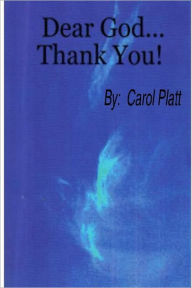 Dear God...Thank You! - Carol Platt