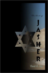 The Book of Jasher - David A. Dye